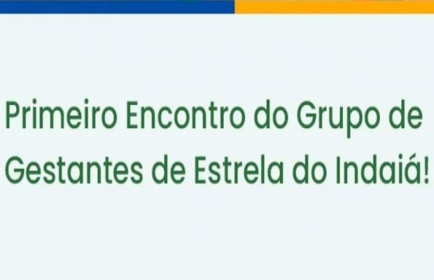 Primeiro encontro do Grupo de Gestantes de Estrela do Indaiá!